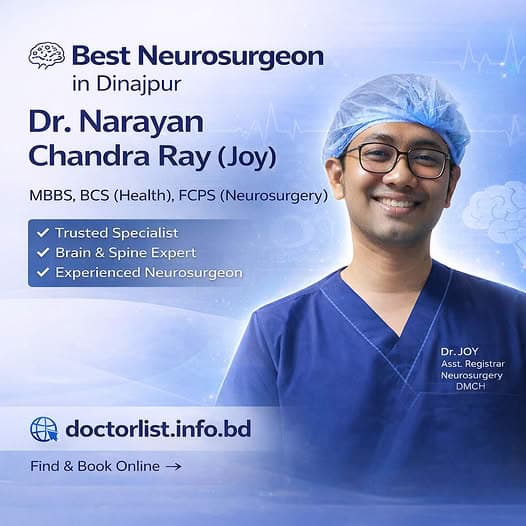 Best Neurosurgeon in Dinajpur – Dr. Narayan Chandra Roy (Joy), FCPS (Neurosurgery)